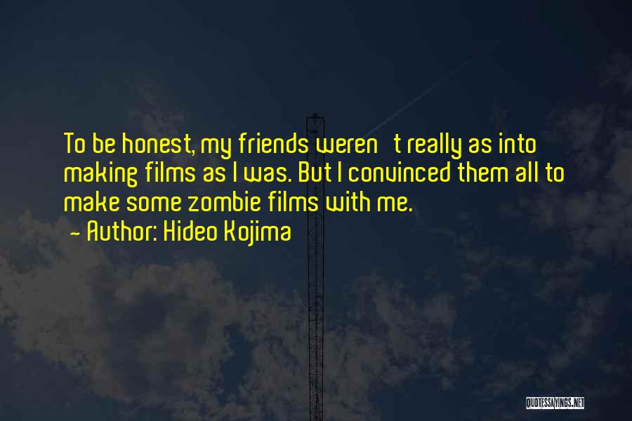Zombie Films Quotes By Hideo Kojima