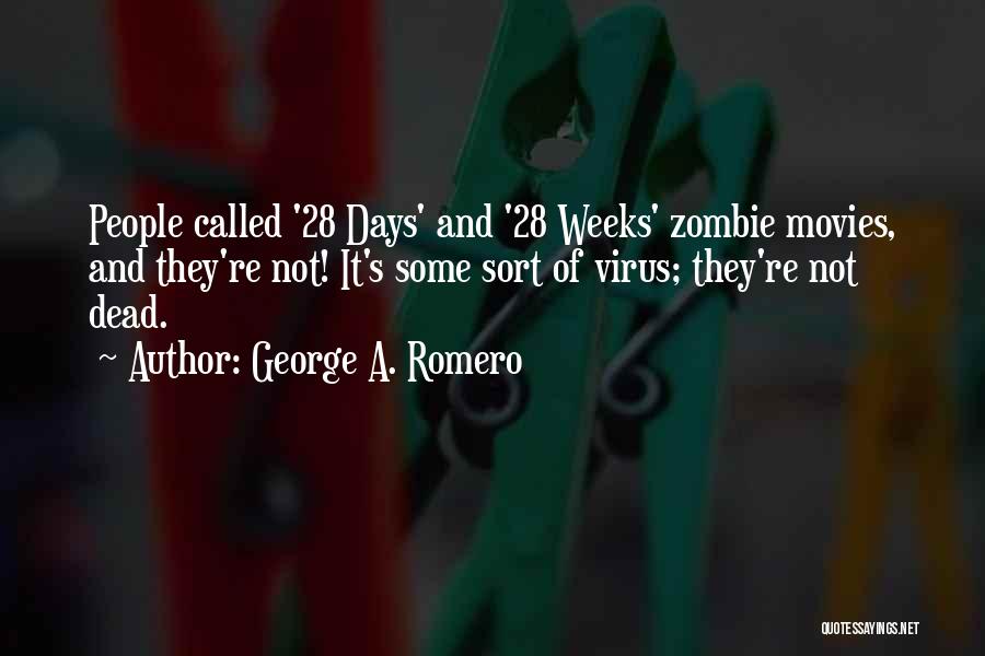 Zombie Movies Quotes By George A. Romero