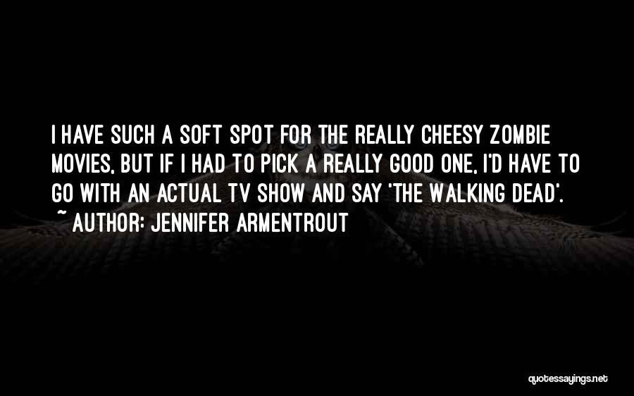 Zombie Movies Quotes By Jennifer Armentrout