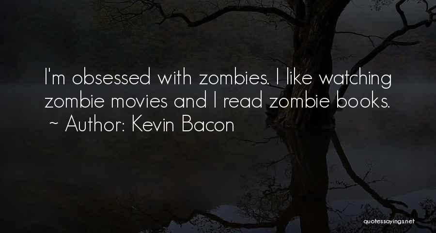 Zombie Movies Quotes By Kevin Bacon