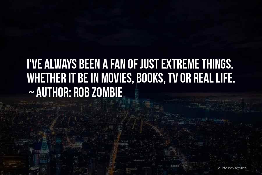 Zombie Movies Quotes By Rob Zombie