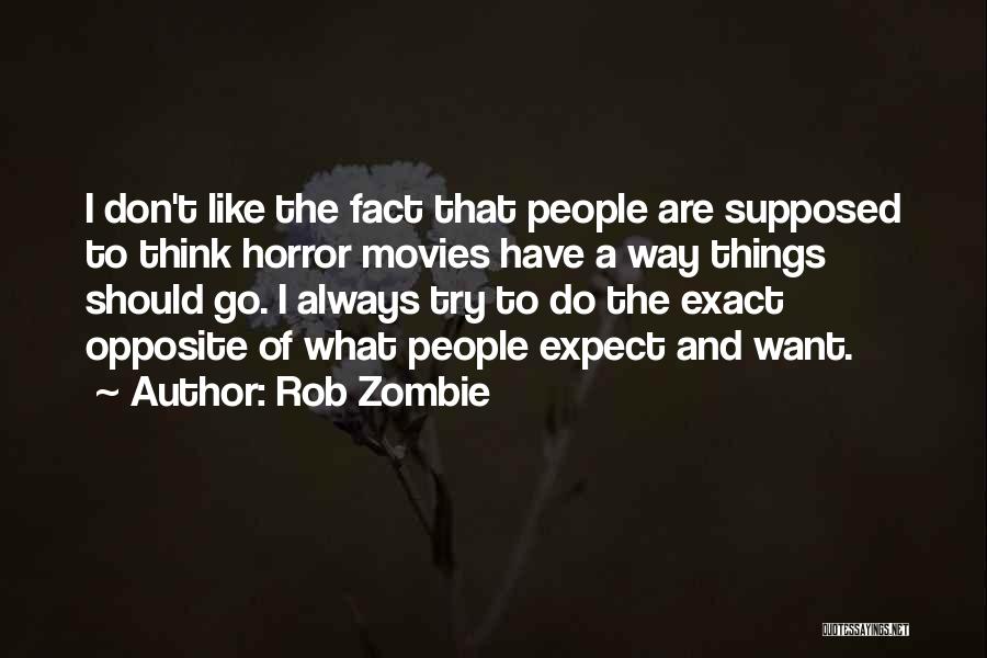 Zombie Movies Quotes By Rob Zombie