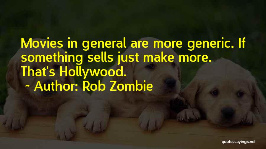 Zombie Movies Quotes By Rob Zombie