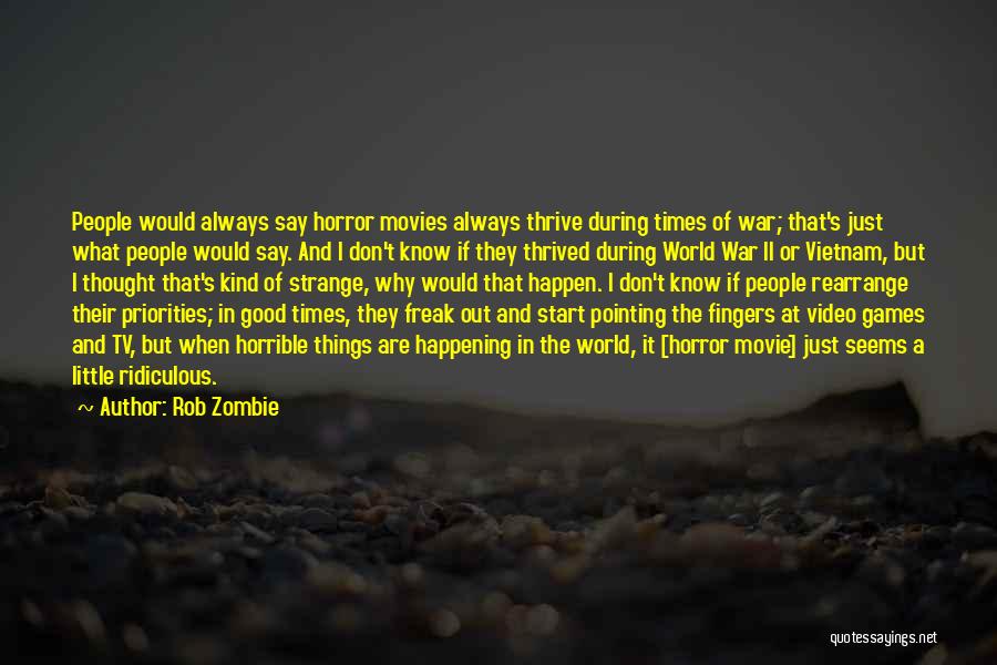 Zombie Movies Quotes By Rob Zombie