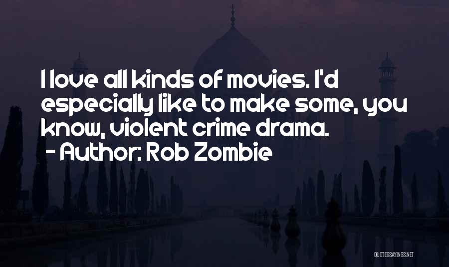 Zombie Movies Quotes By Rob Zombie