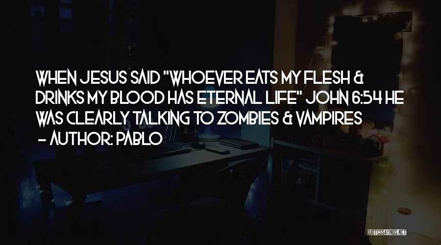 Zombies In The Bible Quotes By Pablo