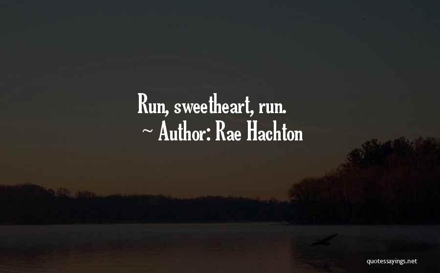 Zombies Run Quotes By Rae Hachton