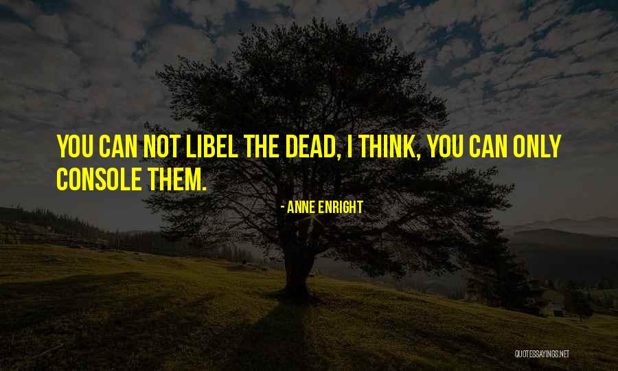 Zomorodi Law Quotes By Anne Enright Zomorodi Law Quotes By Anne Enright