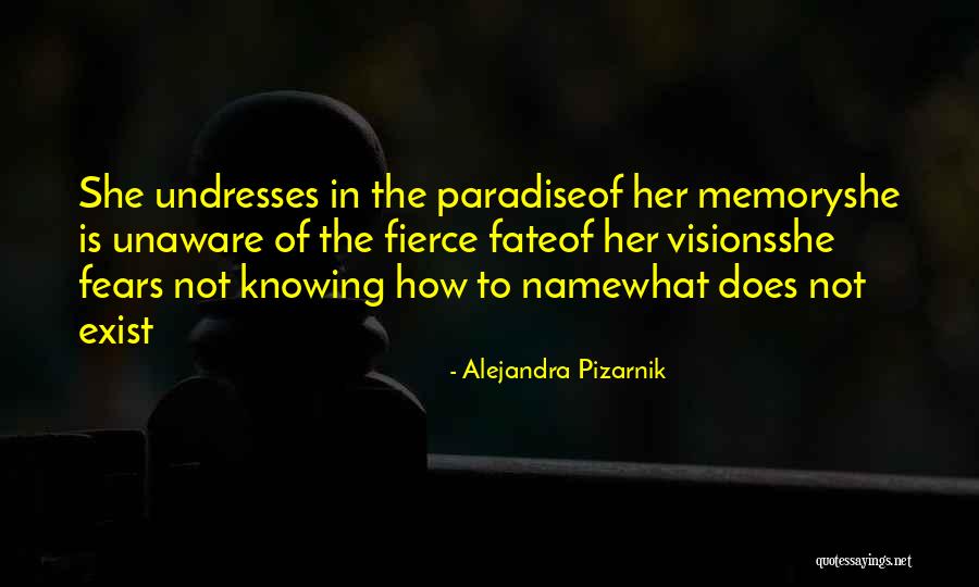 Zondwa Dancing Quotes By Alejandra Pizarnik Zondwa Dancing Quotes By Alejandra Pizarnik