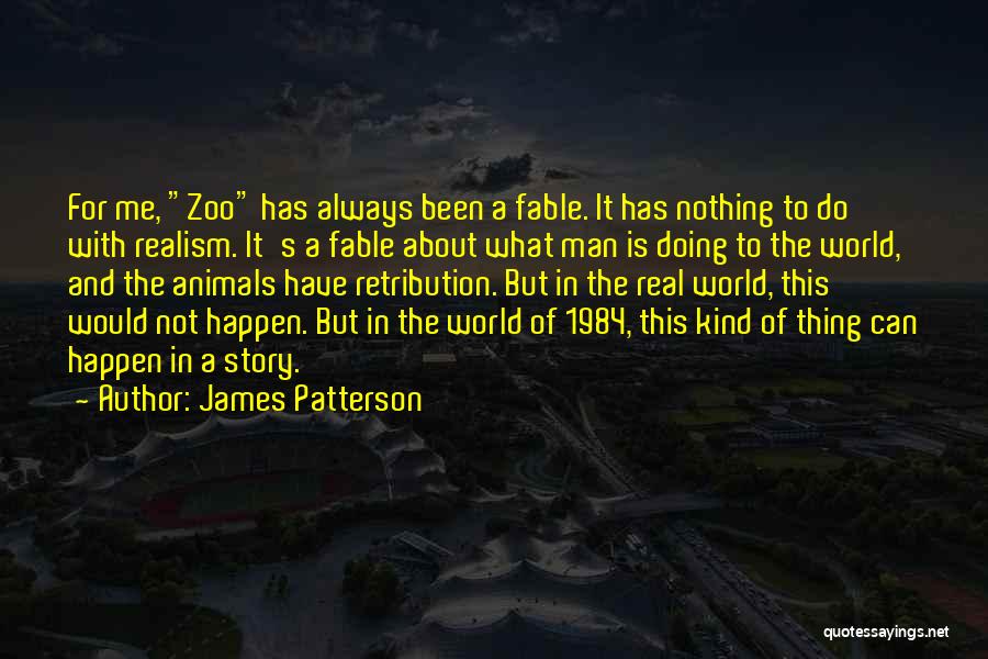 Zoo Animals Quotes By James Patterson