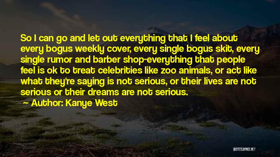 Zoo Animals Quotes By Kanye West