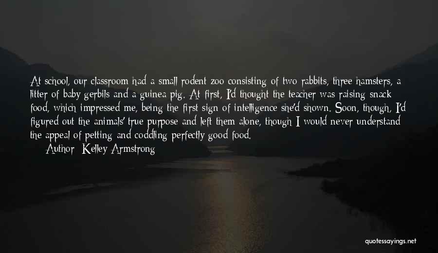 Zoo Animals Quotes By Kelley Armstrong