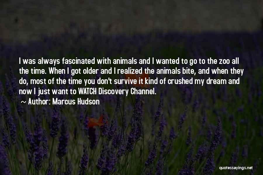 Zoo Animals Quotes By Marcus Hudson