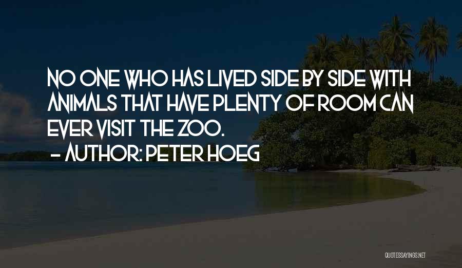 Zoo Animals Quotes By Peter Hoeg
