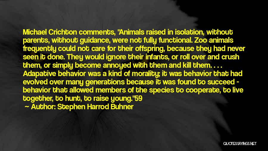 Zoo Animals Quotes By Stephen Harrod Buhner