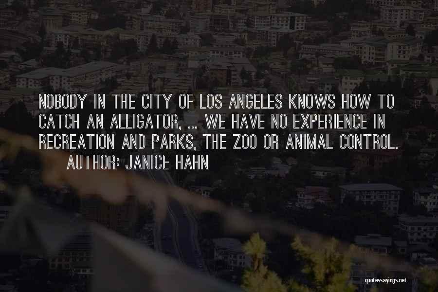 Zoo City Quotes By Janice Hahn