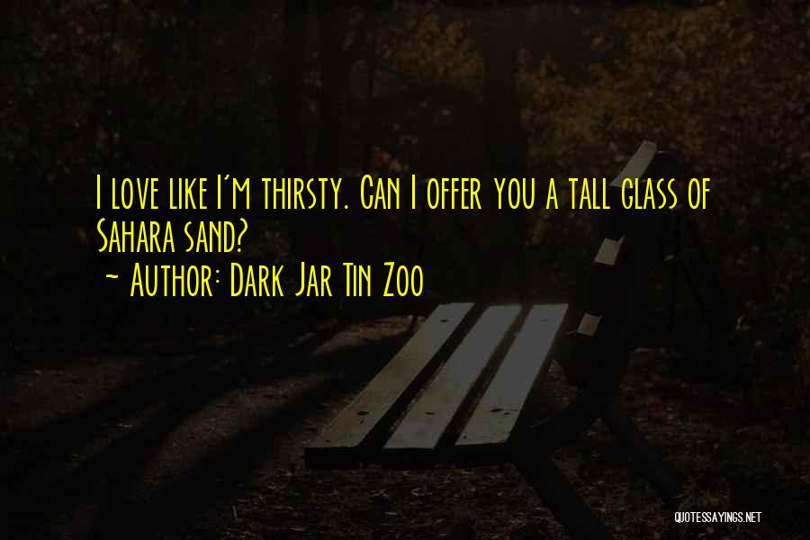 Zoo Love Quotes By Dark Jar Tin Zoo