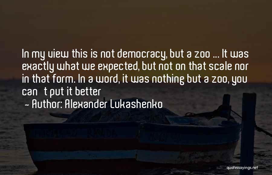 Zoo Memorable Quotes By Alexander Lukashenko