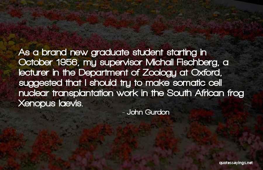 Zoology Student Quotes By John Gurdon Zoology Student Quotes By John Gurdon