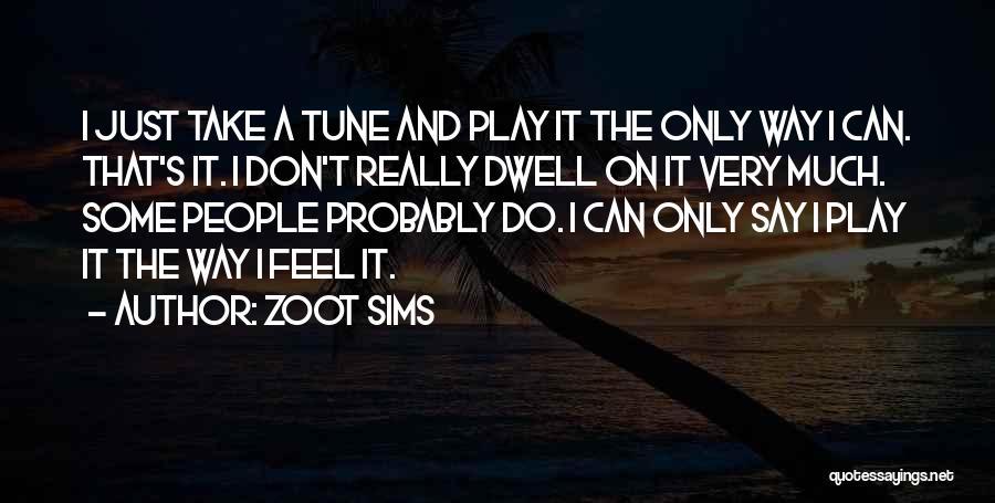 Zoot Quotes By Zoot Sims