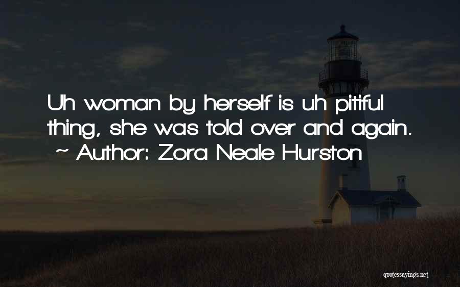 Zora Neale Quotes By Zora Neale Hurston