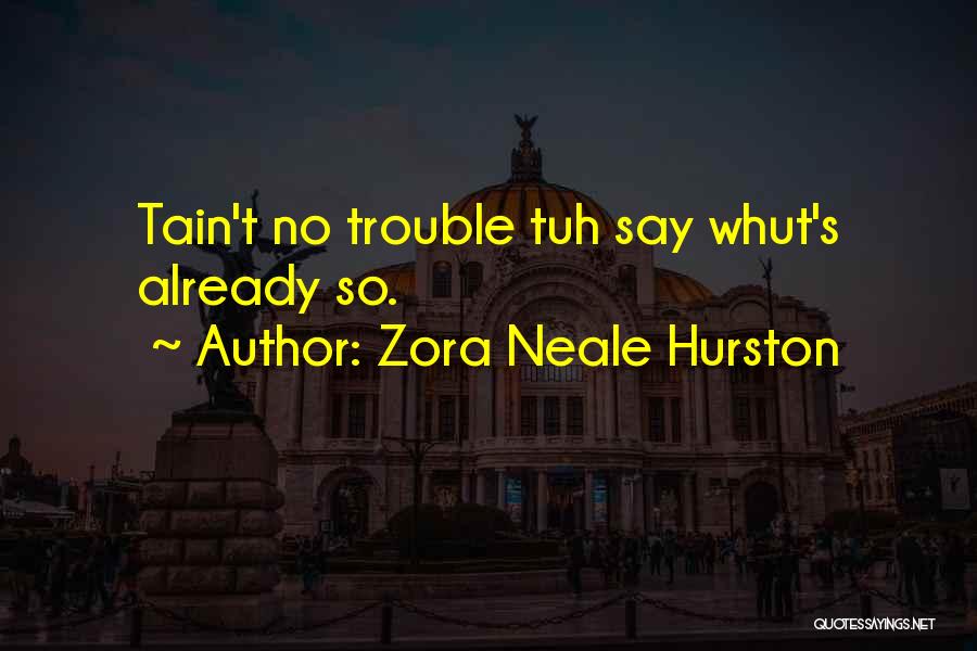 Zora Neale Quotes By Zora Neale Hurston