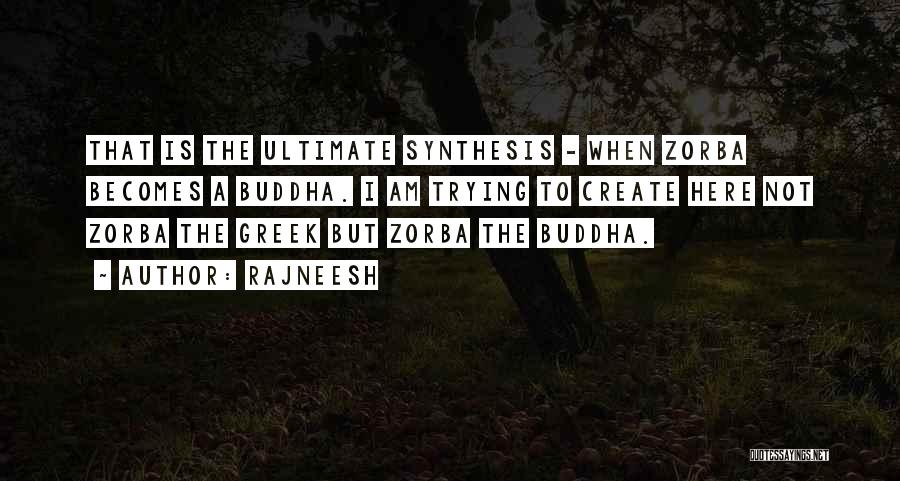 Zorba Quotes By Rajneesh