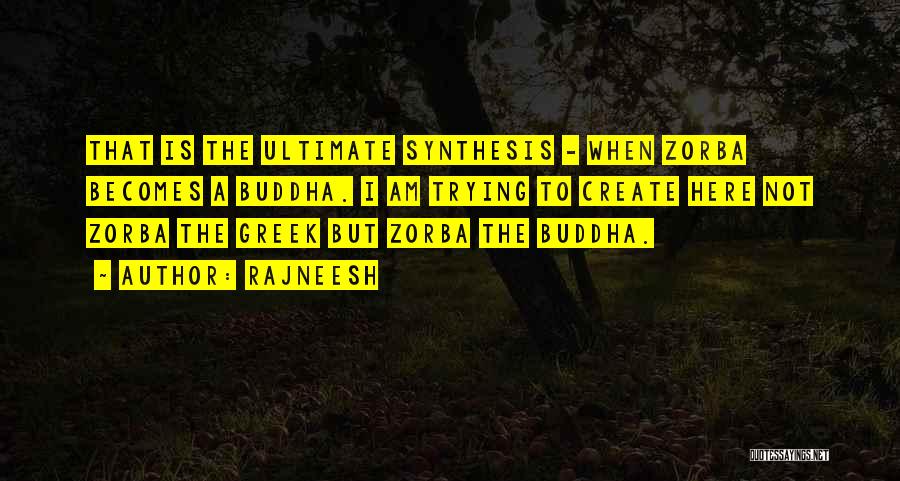 Zorba The Buddha Quotes By Rajneesh