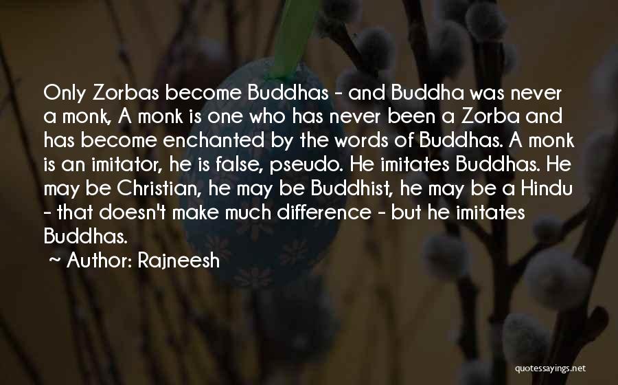Zorba The Buddha Quotes By Rajneesh