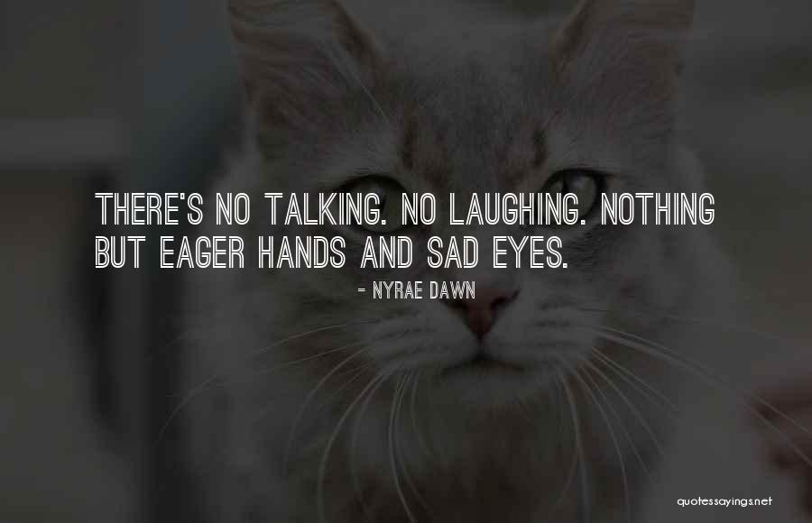 Zorgvuldig Zijn Quotes By Nyrae Dawn Zorgvuldig Zijn Quotes By Nyrae Dawn