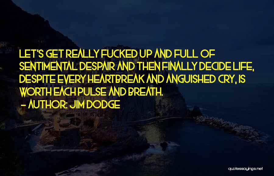 Zorientovat Quotes By Jim Dodge