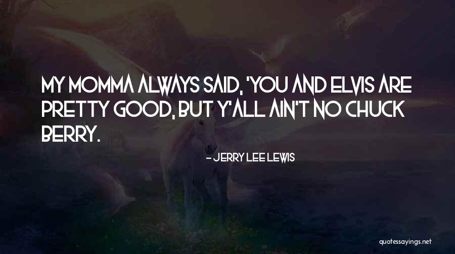 Zorlama Videolar Quotes By Jerry Lee Lewis Zorlama Videolar Quotes By Jerry Lee Lewis