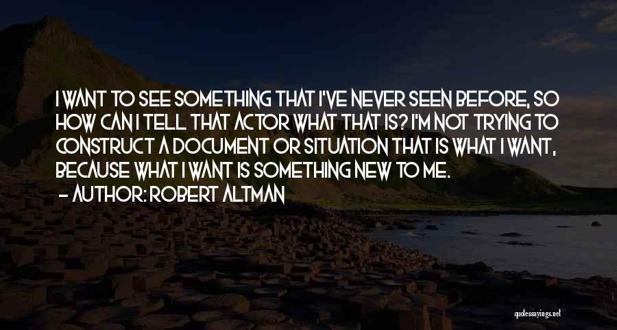 Zorlanan Qzlar Quotes By Robert Altman