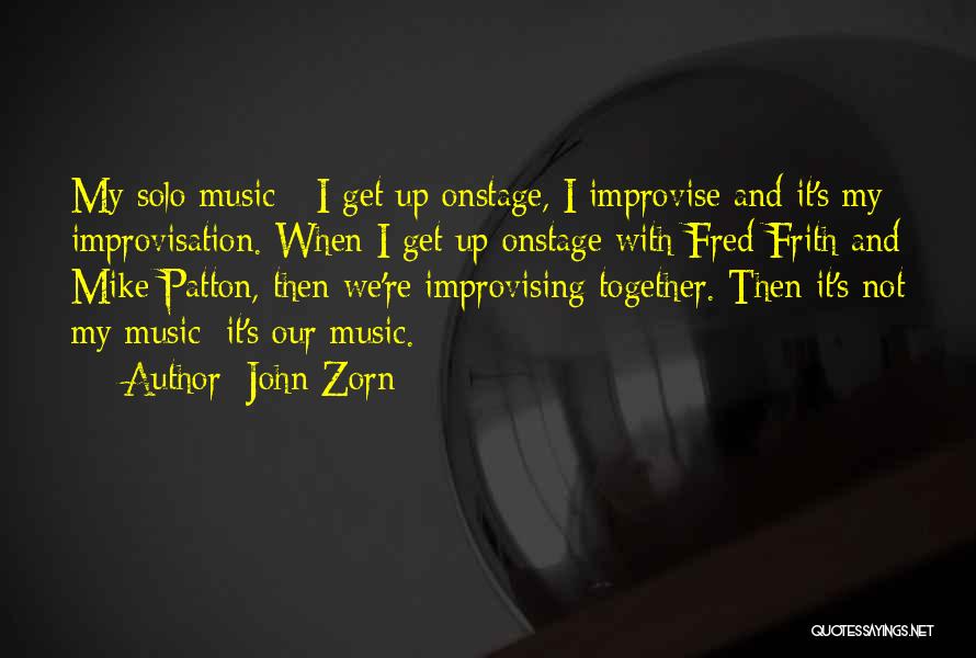 Zorn Quotes By John Zorn