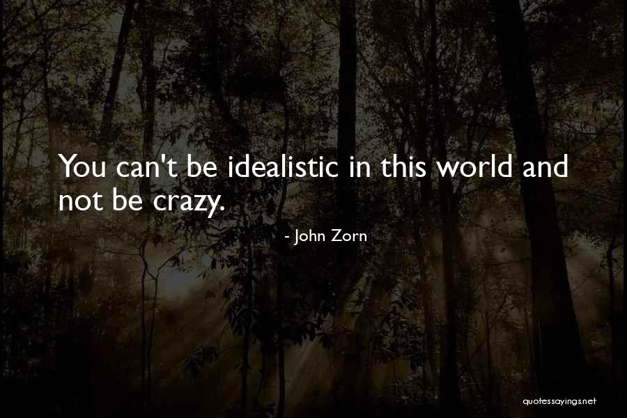 Zorn Quotes By John Zorn Zorn Quotes By John Zorn