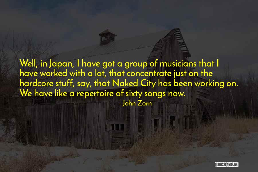 Zorn Quotes By John Zorn Zorn Quotes By John Zorn