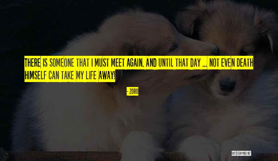 Zoro One Piece Quotes By Zoro Zoro One Piece Quotes By Zoro