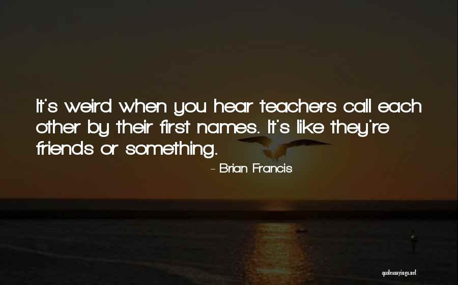 Zoroastrianism Founder Quotes By Brian Francis