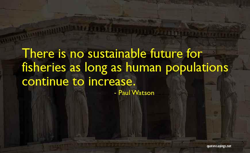 Zoroastro Estrada Quotes By Paul Watson Zoroastro Estrada Quotes By Paul Watson