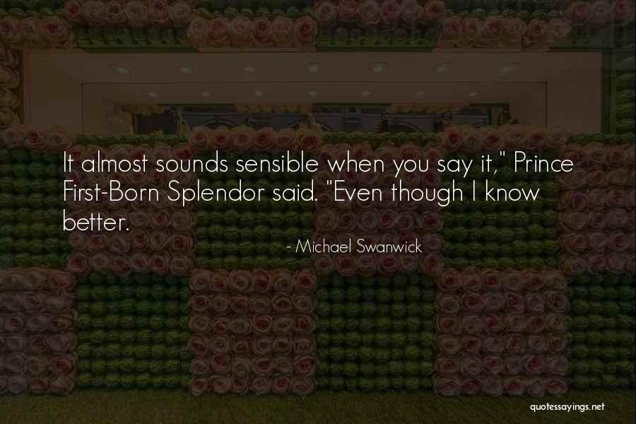 Zorrilla Theater Quotes By Michael Swanwick Zorrilla Theater Quotes By Michael Swanwick