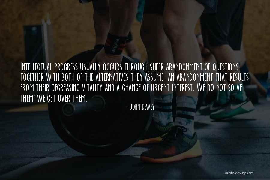 Zorundayim Quotes By John Dewey Zorundayim Quotes By John Dewey