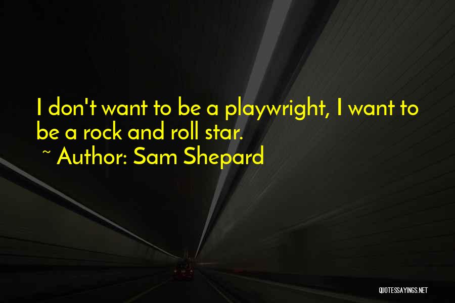 Zostaw Lapke Quotes By Sam Shepard