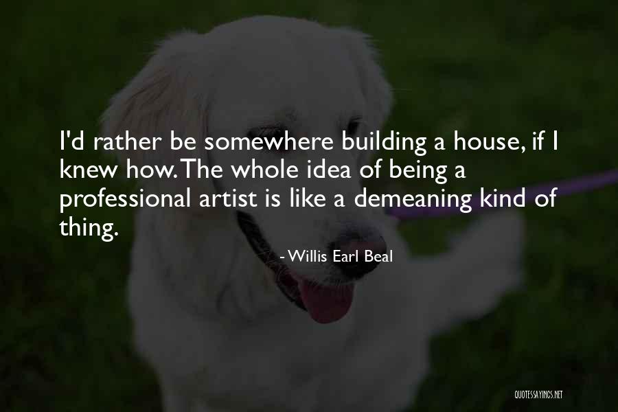 Zouden Werkwoord Quotes By Willis Earl Beal Zouden Werkwoord Quotes By Willis Earl Beal