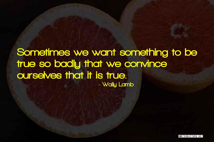Zouhair Talbi Quotes By Wally Lamb Zouhair Talbi Quotes By Wally Lamb