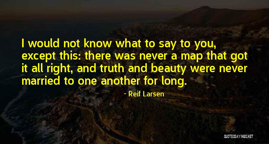 Zrada Samo Quotes By Reif Larsen Zrada Samo Quotes By Reif Larsen