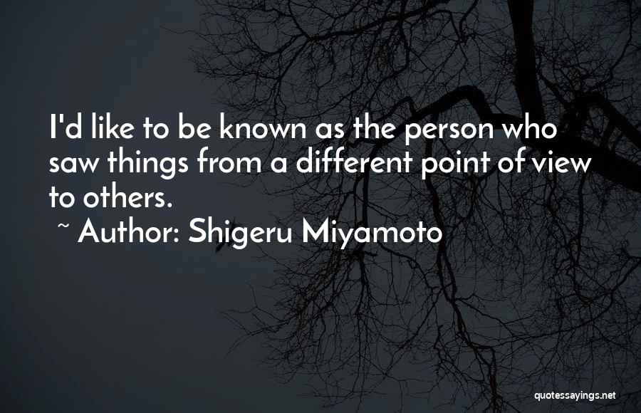 Zrake Kill Quotes By Shigeru Miyamoto