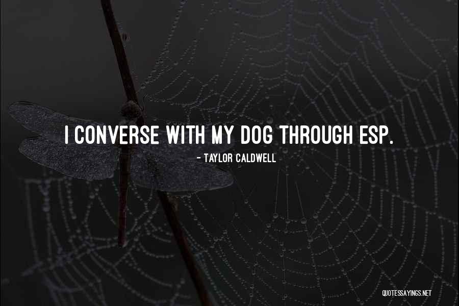 Zrovec Quotes By Taylor Caldwell Zrovec Quotes By Taylor Caldwell