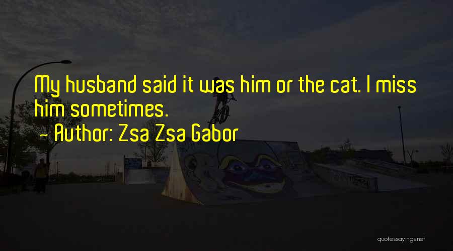 Zsa Zsa Quotes By Zsa Zsa Gabor