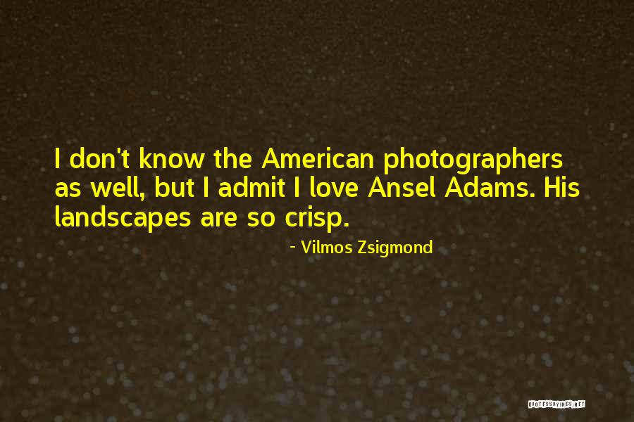 Zsigmond Vilmos Quotes By Vilmos Zsigmond Zsigmond Vilmos Quotes By Vilmos Zsigmond