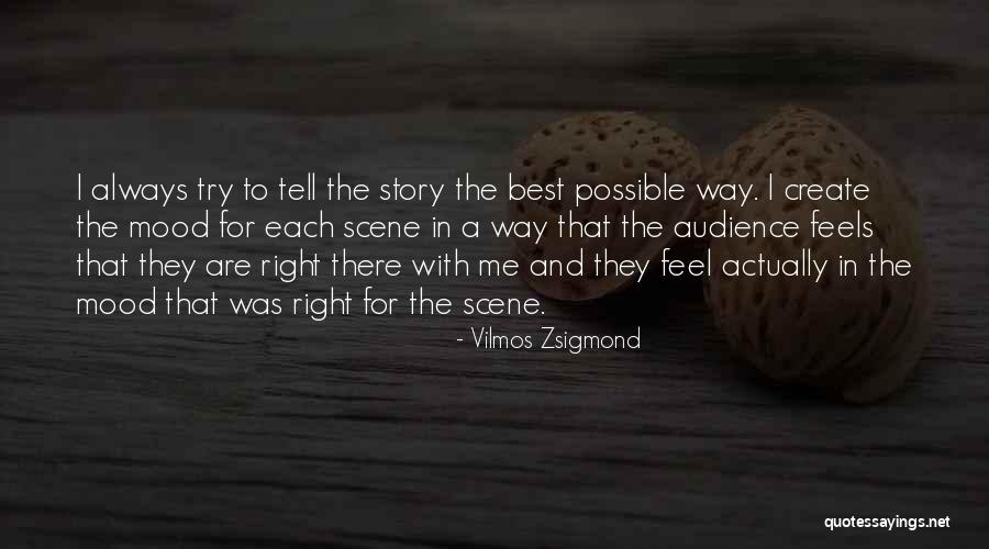 Zsigmond Vilmos Quotes By Vilmos Zsigmond Zsigmond Vilmos Quotes By Vilmos Zsigmond